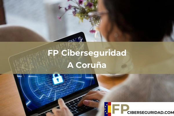 FP Ciberseguridad en A Coruña