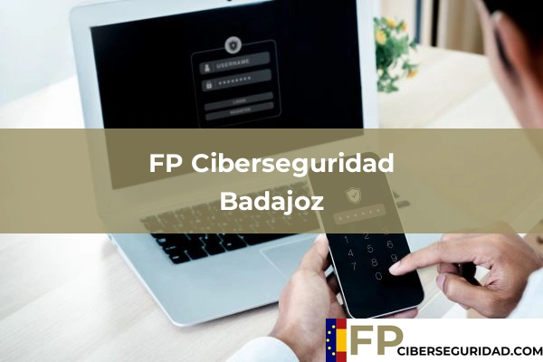 FP Ciberseguridad en Badajoz