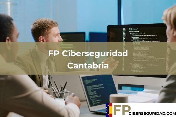 FP Ciberseguridad en Cantabria