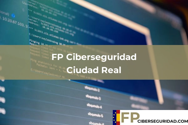 FP Ciberseguridad en Ciudad Real