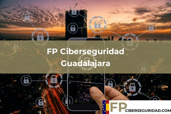 FP Ciberseguridad en Guadalajara