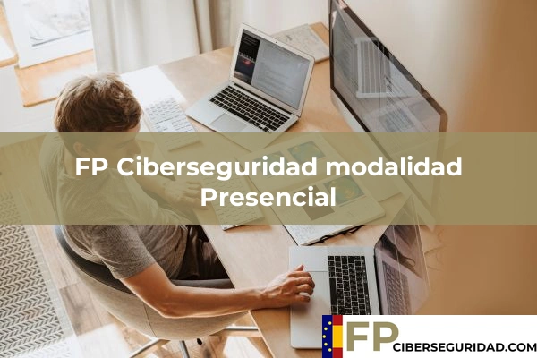 FP Ciberseguridad modalidad Presencial